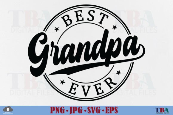 Best Grandpa Ever SVG: A Thoughtful Dad Gift Design