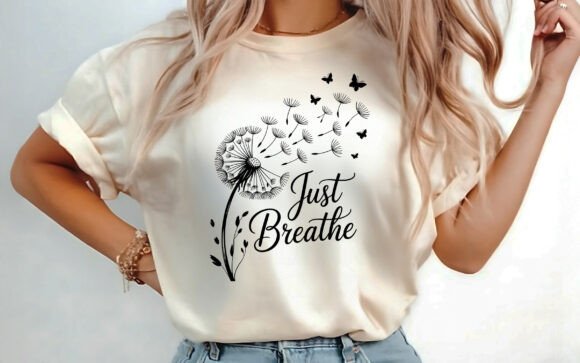 Just Breathe Dandelion Shirt Design SVG: A Designer's Guide to Inspirational Assets